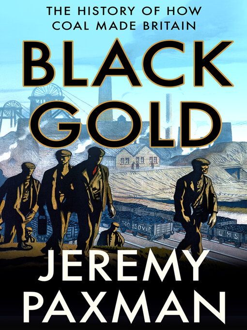 Title details for Black Gold by Jeremy Paxman - Available